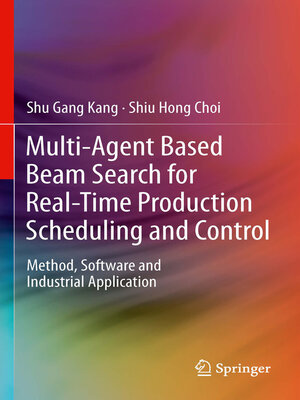 cover image of Multi-Agent Based Beam Search for Real-Time Production Scheduling and Control